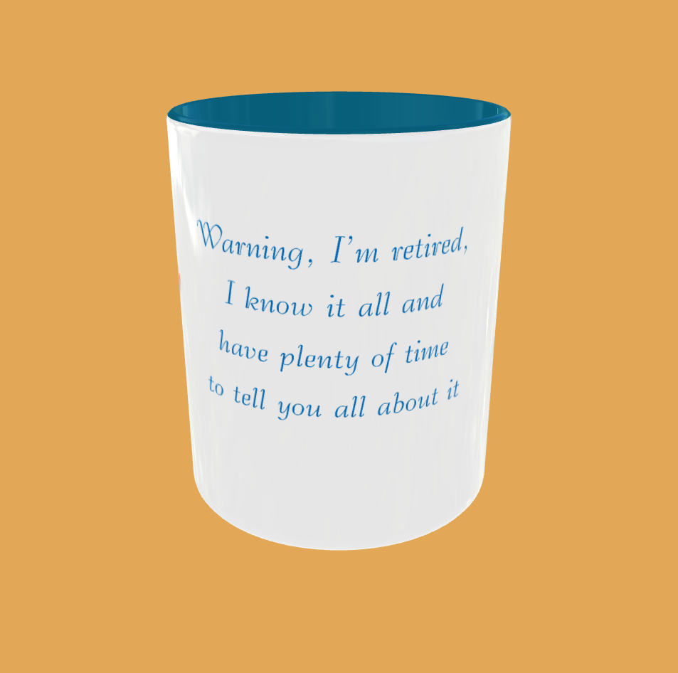 Sarcastic Quotes - Warning, I&#39;m Retired