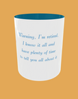 Sarcastic Quotes - Warning, I'm Retired