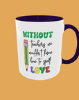 Teacher - Without Teachers Mug