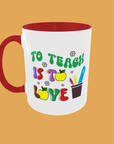 Teacher - To Teach is to Love