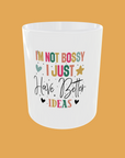 Sarcastic Quotes - I'm Not Bossy