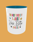 Sarcastic Quotes - I'm Not Bossy