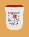 Sarcastic Quotes - I'm Not Bossy