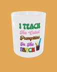 Teacher - I teach