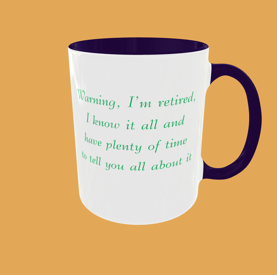 Sarcastic Quotes - Warning, I&#39;m Retired