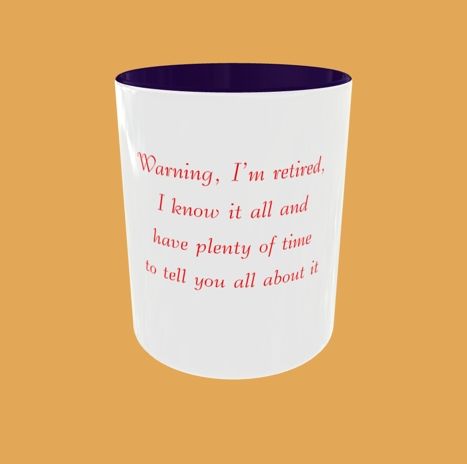 Sarcastic Quotes - Warning, I&#39;m Retired