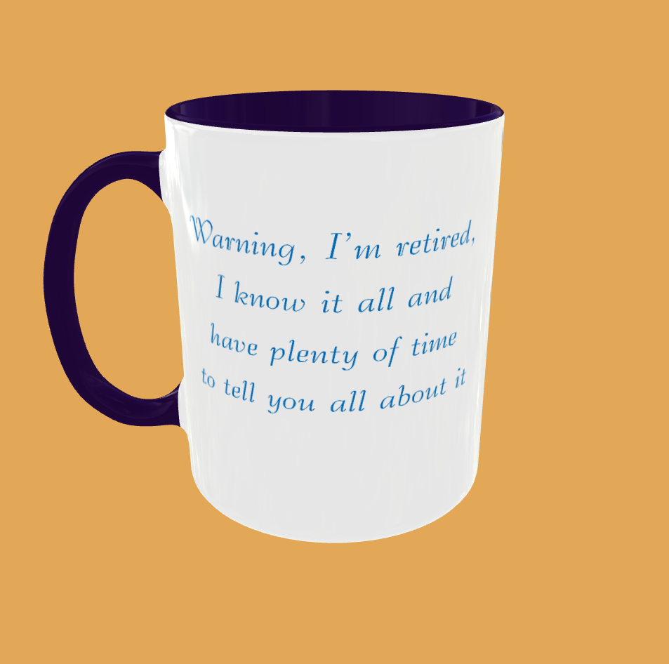 Sarcastic Quotes - Warning, I&#39;m Retired