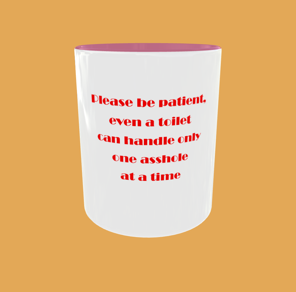 Sarcastic Quotes - Please Be Patient