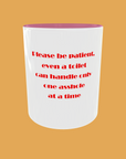 Sarcastic Quotes - Please Be Patient