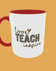 Teacher - Love, Teach, Inspire