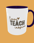 Teacher - Love, Teach, Inspire