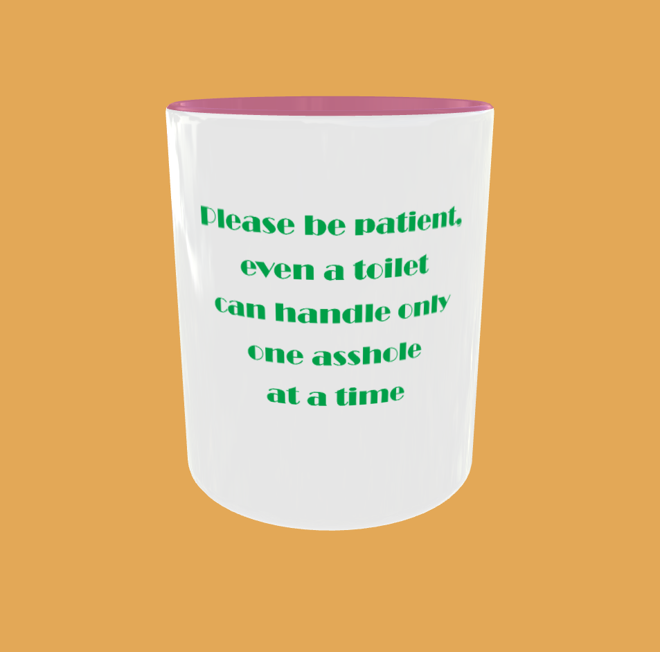 Sarcastic Quotes - Please Be Patient