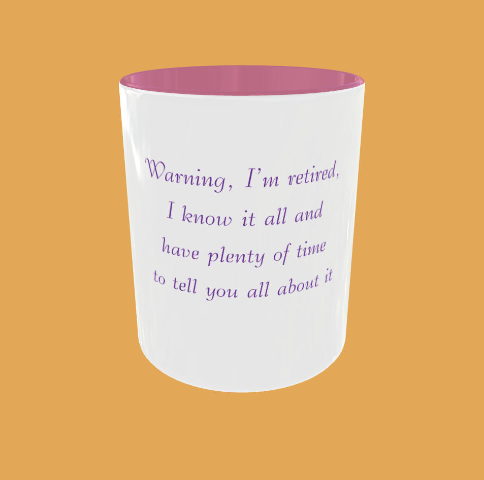 Sarcastic Quotes - Warning, I&#39;m Retired