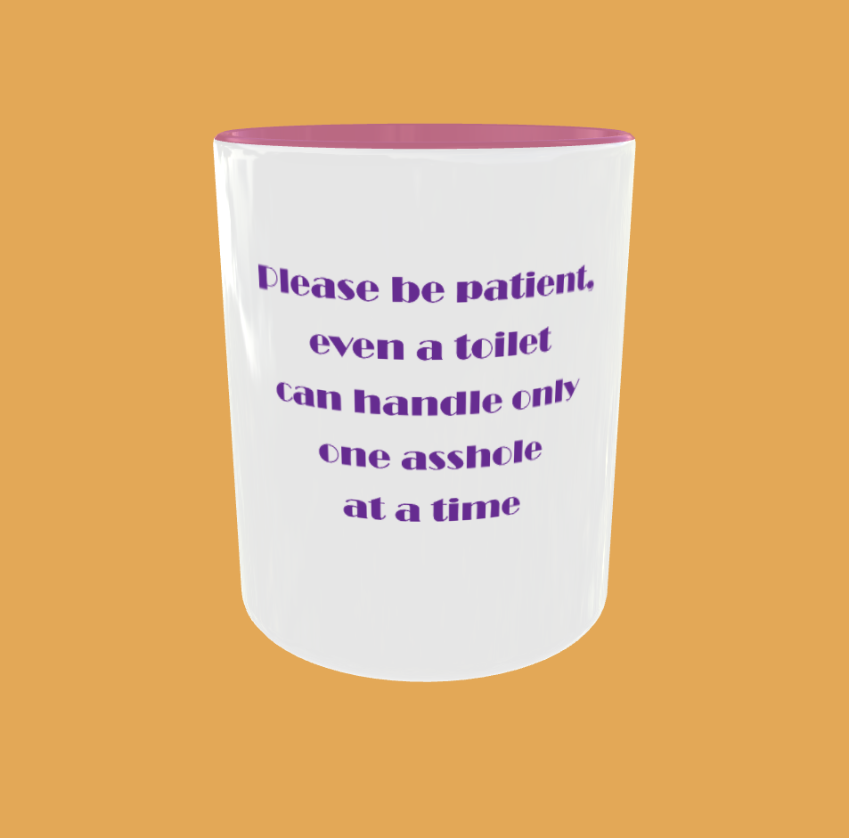 Sarcastic Quotes - Please Be Patient