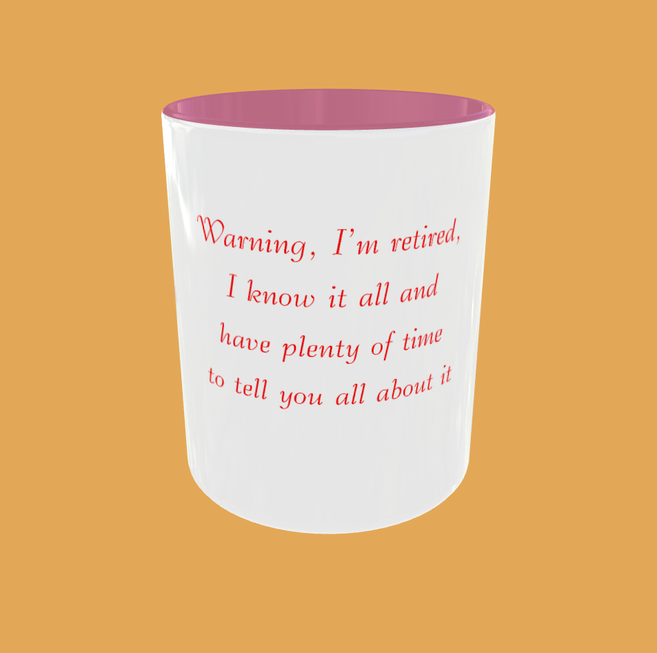 Sarcastic Quotes - Warning, I&#39;m Retired