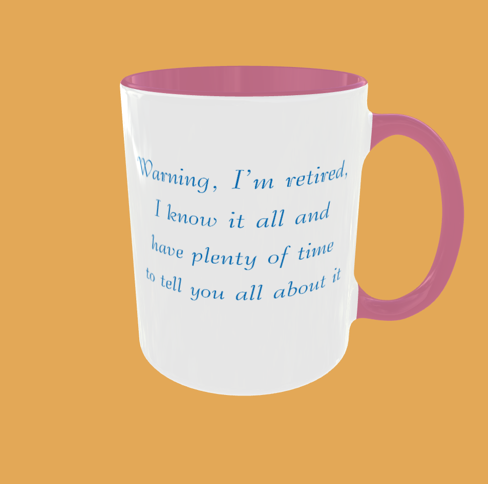 Sarcastic Quotes - Warning, I&#39;m Retired