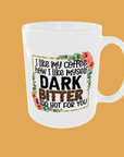 Coffee Quotes - I Like My Coffee