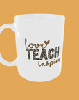 Teacher - Love, Teach, Inspire