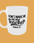 Teacher - Don't Make Me Use My Teacher Voice