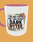 Coffee Quotes - I Like My Coffee