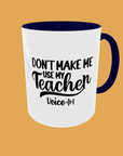 Teacher - Don't Make Me Use My Teacher Voice