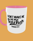 Teacher - Don't Make Me Use My Teacher Voice