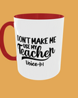 Teacher - Don't Make Me Use My Teacher Voice